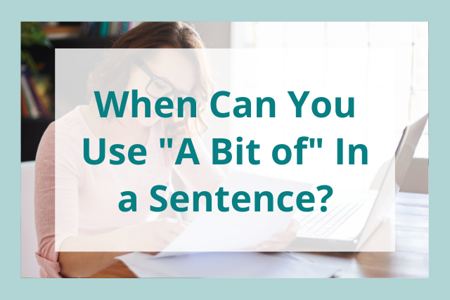 using a bit of in a sentence