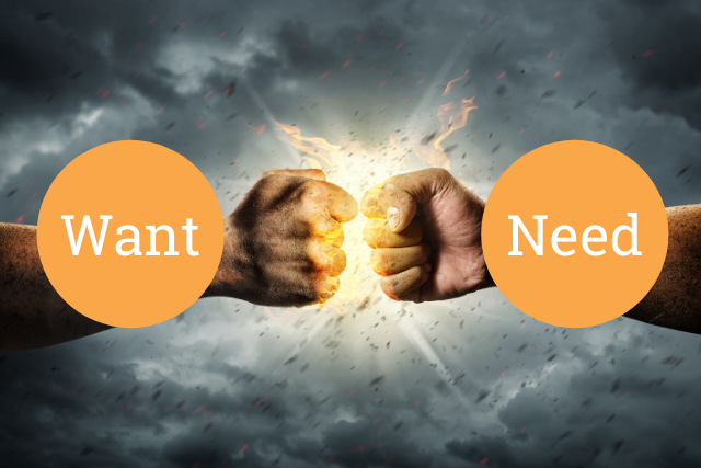 The conflict between wants and needs